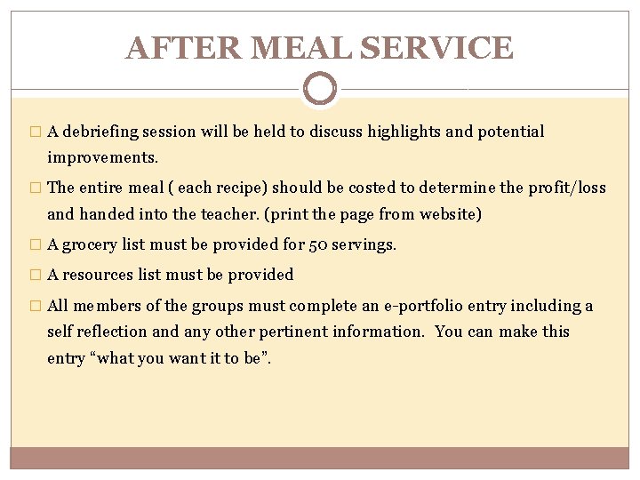 AFTER MEAL SERVICE � A debriefing session will be held to discuss highlights and