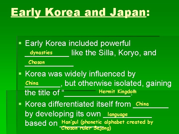 Early Korea and Japan: § Early Korea included powerful dynasties _____ like the Silla,