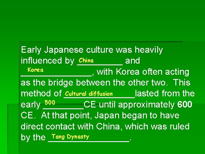 Early Japanese culture was heavily China influenced by _____ and Korea _______, with Korea