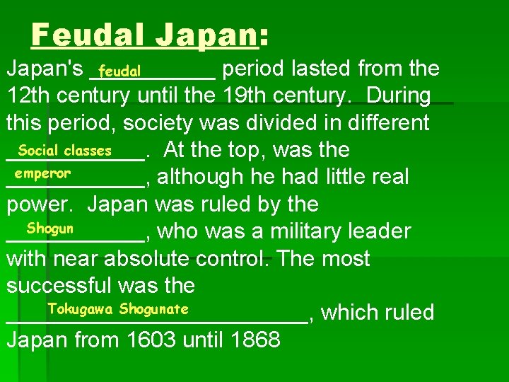 Feudal Japan: feudal Japan's _____ period lasted from the 12 th century until the
