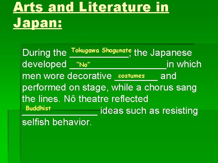 Arts and Literature in Japan: Tokugawa Shogunate During the ______, the Japanese “No” developed