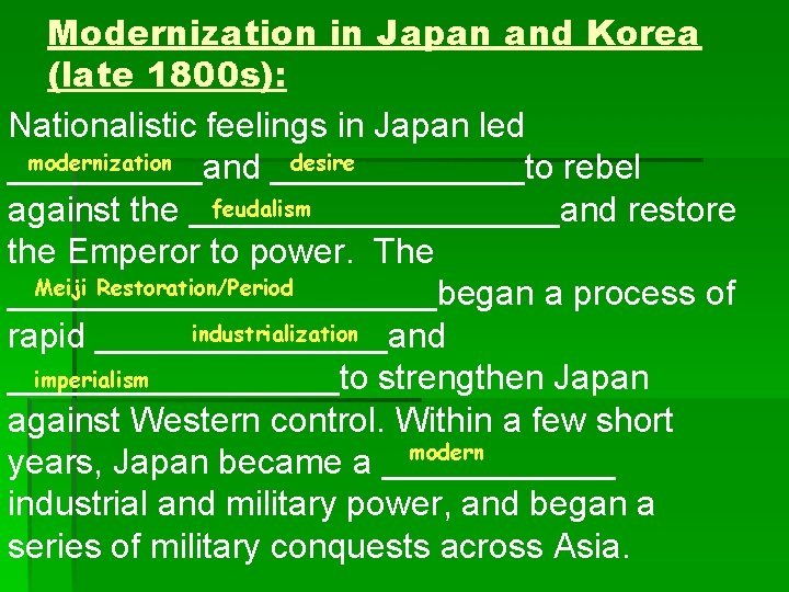 Modernization in Japan and Korea (late 1800 s): Nationalistic feelings in Japan led modernization