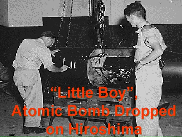 “Little Boy”, Atomic Bomb Dropped on Hiroshima 