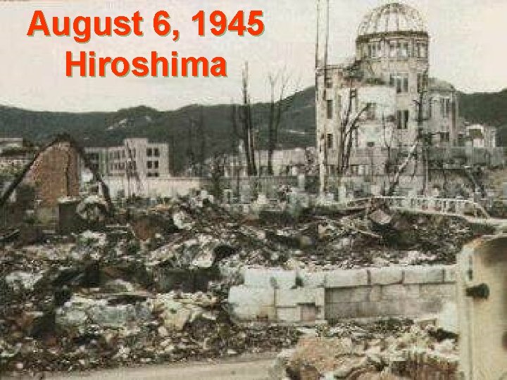 August 6, 1945 Hiroshima 