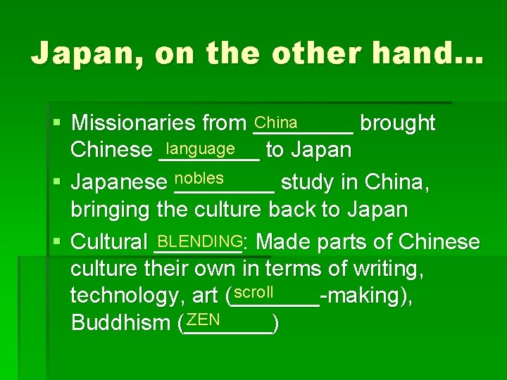 Japan, on the other hand… China § Missionaries from ____ brought language Chinese ____