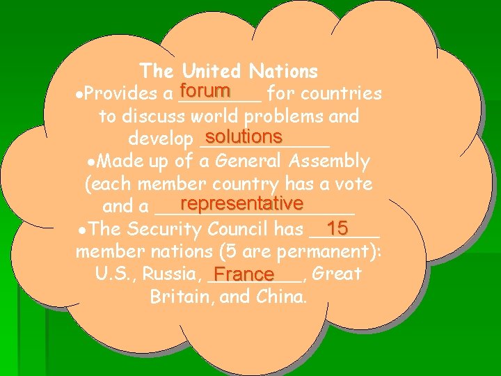 The United Nations forum ·Provides a _______ for countries to discuss world problems and