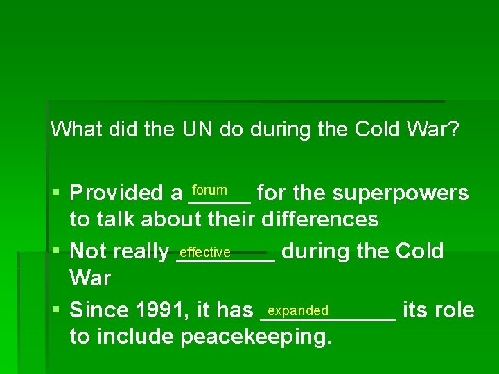 What did the UN do during the Cold War? forum § Provided a _____