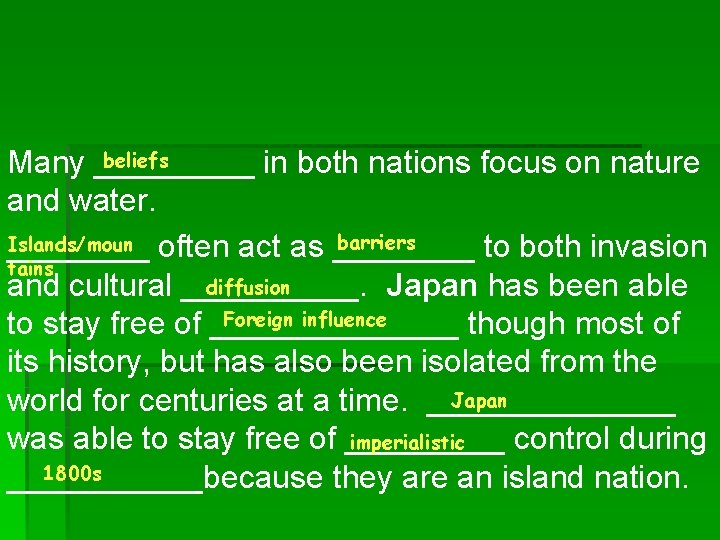 beliefs Many _____ in both nations focus on nature and water. barriers Islands/moun ____