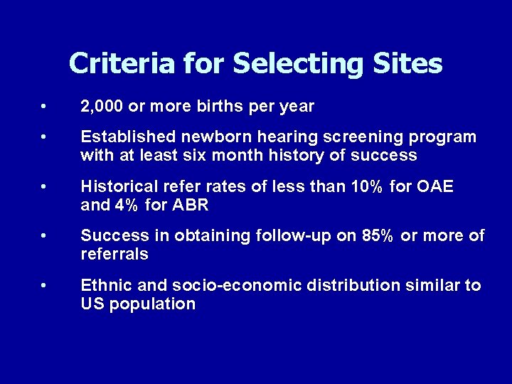 Criteria for Selecting Sites • 2, 000 or more births per year • Established