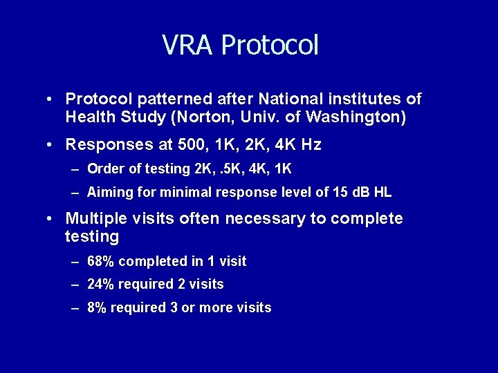 VRA Protocol • Protocol patterned after National institutes of Health Study (Norton, Univ. of