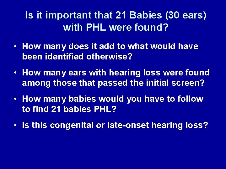 Is it important that 21 Babies (30 ears) with PHL were found? • How