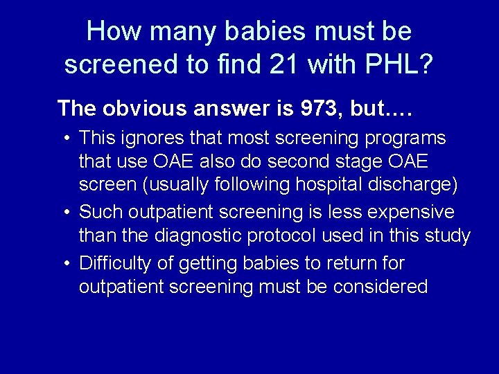 How many babies must be screened to find 21 with PHL? The obvious answer