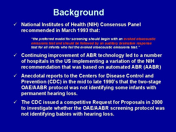 Background ü National Institutes of Health (NIH) Consensus Panel recommended in March 1993 that: