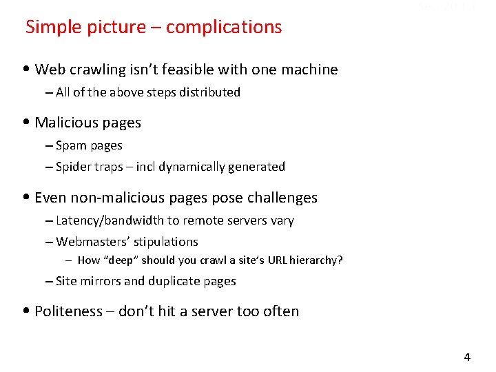 Simple picture – complications Sec. 20. 1. 1 • Web crawling isn’t feasible with