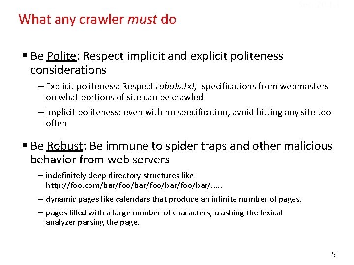 What any crawler must do Sec. 20. 1. 1 • Be Polite: Respect implicit
