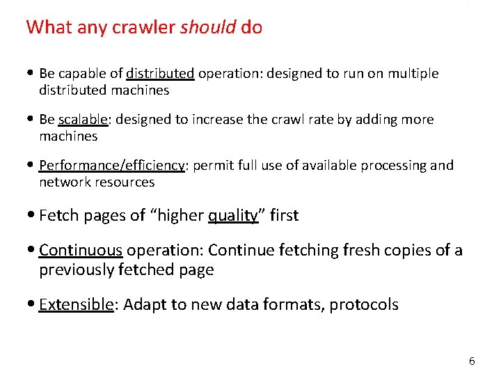 What any crawler should do Sec. 20. 1. 1 • Be capable of distributed
