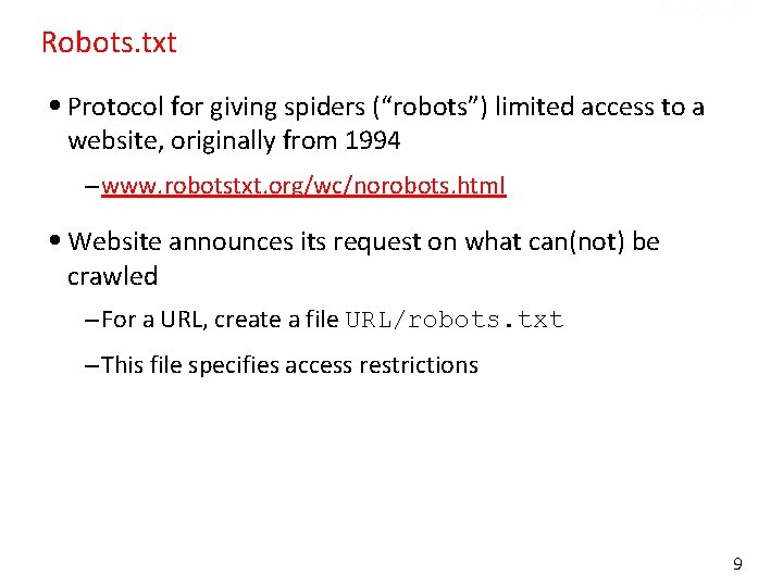 Robots. txt Sec. 20. 2. 1 • Protocol for giving spiders (“robots”) limited access