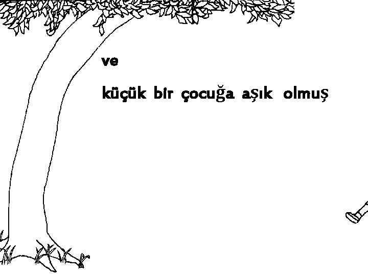 ve küçük bir çocuğa aşık olmuş 