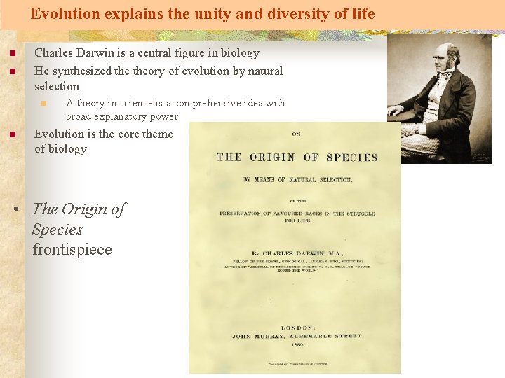 Evolution explains the unity and diversity of life n n Charles Darwin is a