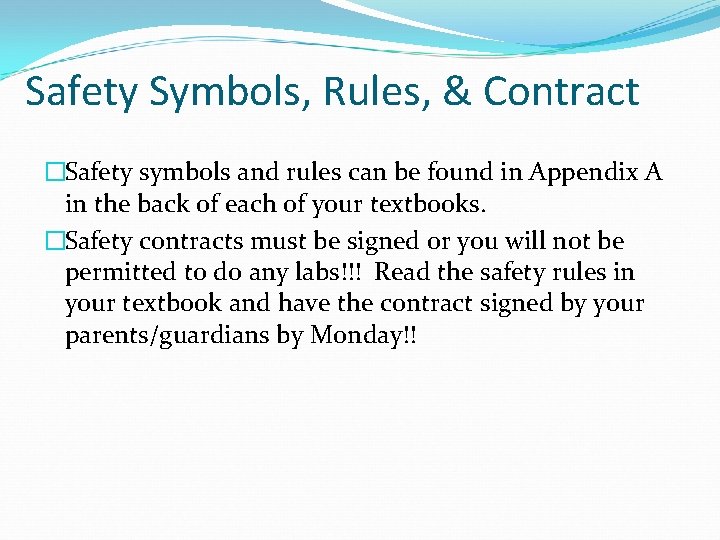 Safety Symbols, Rules, & Contract �Safety symbols and rules can be found in Appendix