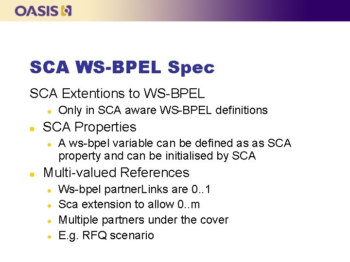 SCA WS-BPEL Spec SCA Extentions to WS-BPEL l n SCA Properties l n Only