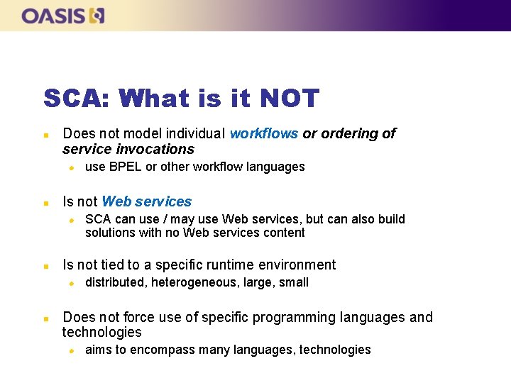 SCA: What is it NOT n Does not model individual workflows or ordering of