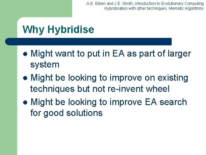 A. E. Eiben and J. E. Smith, Introduction to Evolutionary Computing Hybridisation with other