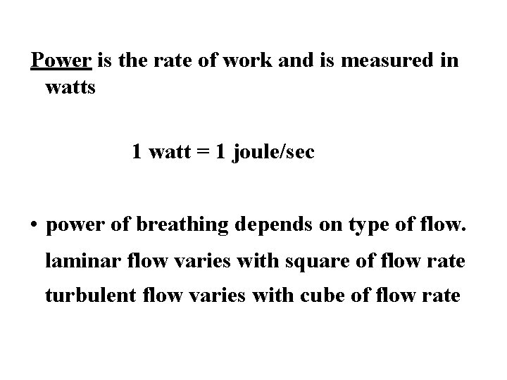 Power is the rate of work and is measured in watts 1 watt =
