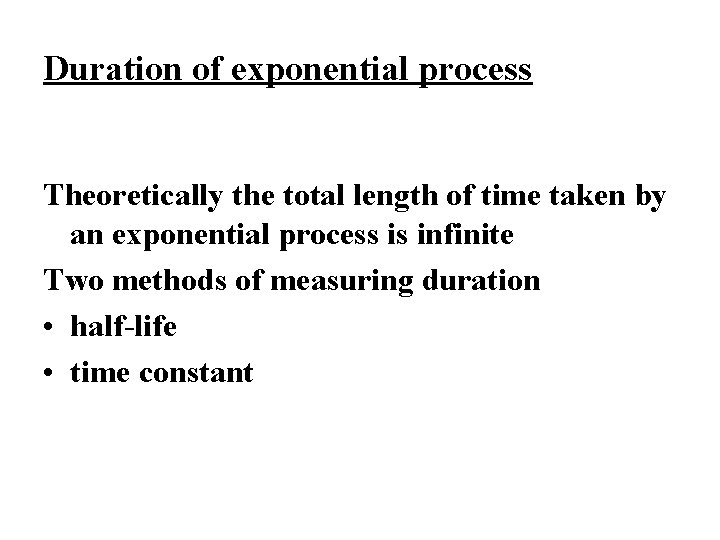 Duration of exponential process Theoretically the total length of time taken by an exponential