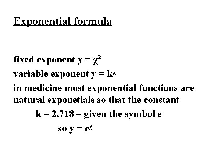 Exponential formula fixed exponent y = χ2 variable exponent y = kχ in medicine