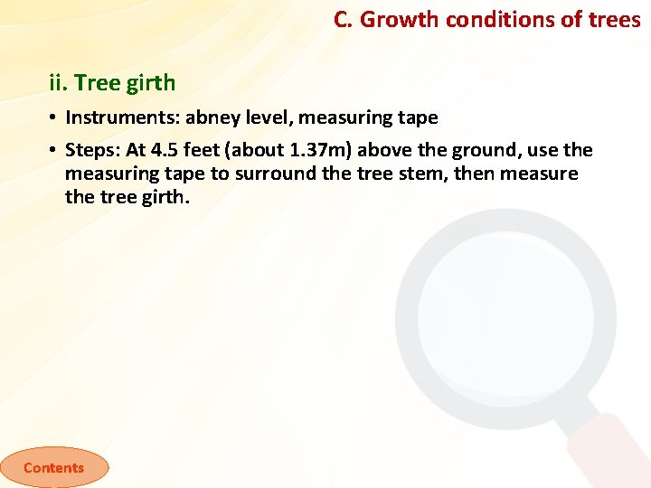 C. Growth conditions of trees ii. Tree girth • Instruments: abney level, measuring tape