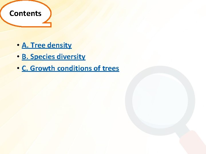 Contents • A. Tree density • B. Species diversity • C. Growth conditions of