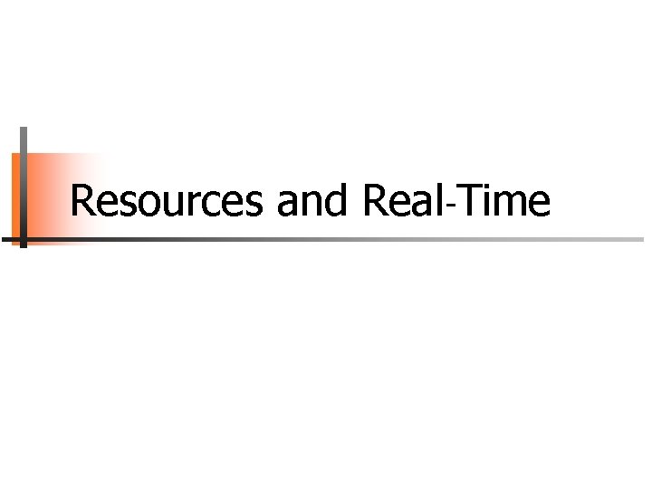 Resources and Real-Time 