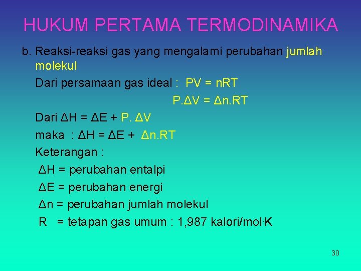 HUKUM PERTAMA TERMODINAMIKA b. Reaksi-reaksi gas yang mengalami perubahan jumlah molekul Dari persamaan gas