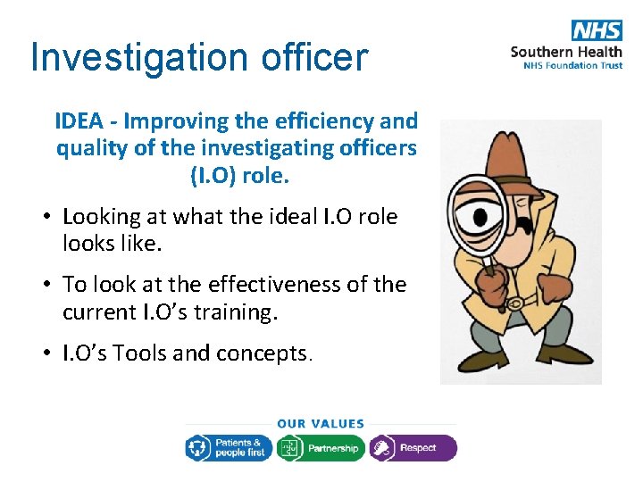 Investigation officer IDEA - Improving the efficiency and quality of the investigating officers (I.