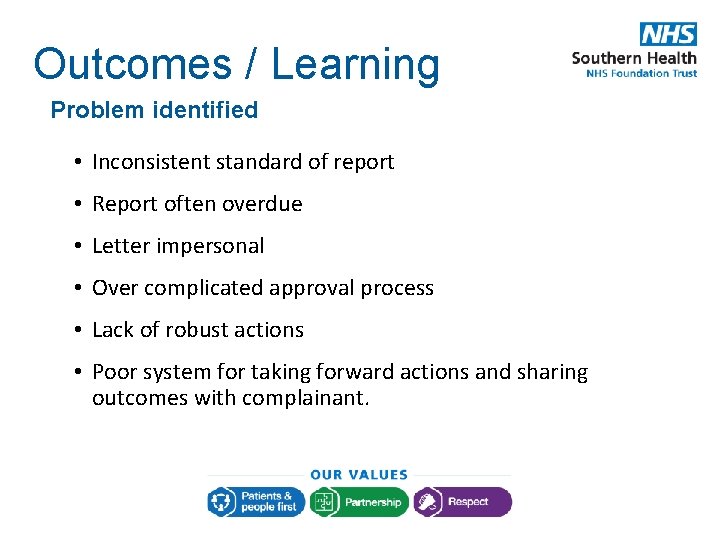 Outcomes / Learning Problem identified • Inconsistent standard of report • Report often overdue