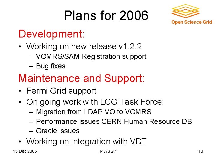 Plans for 2006 Development: • Working on new release v 1. 2. 2 –