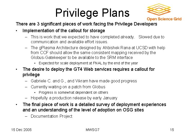 Privilege Plans There are 3 significant pieces of work facing the Privilege Developers •