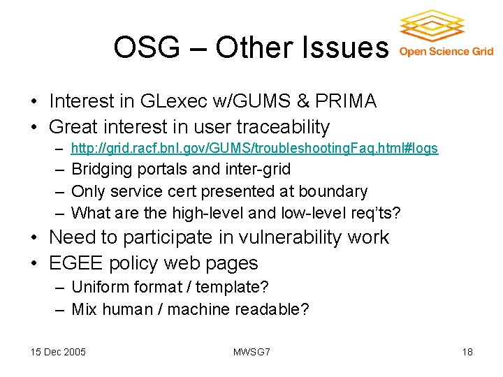 OSG – Other Issues • Interest in GLexec w/GUMS & PRIMA • Great interest