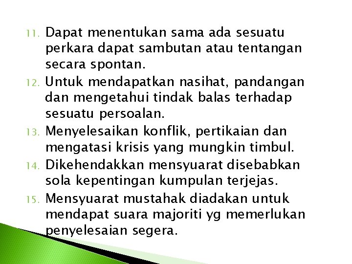 11. 12. 13. 14. 15. Dapat menentukan sama ada sesuatu perkara dapat sambutan atau