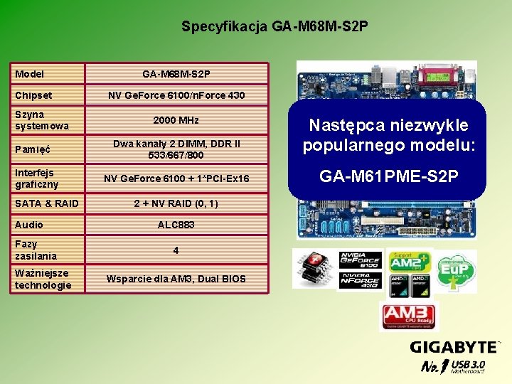 Specyfikacja GA-M 68 M-S 2 P Model Chipset Szyna systemowa Pamięć Interfejs graficzny SATA
