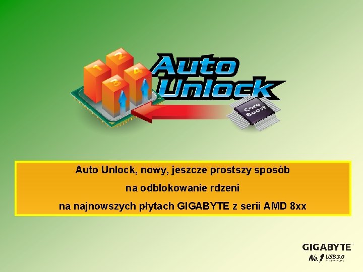 Auto Unlock, nowy, jeszcze prostszy sposób na odblokowanie rdzeni na najnowszych płytach GIGABYTE z