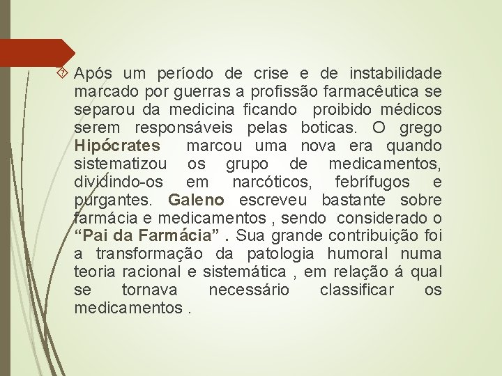  Após um período de crise e de instabilidade marcado por guerras a profissão