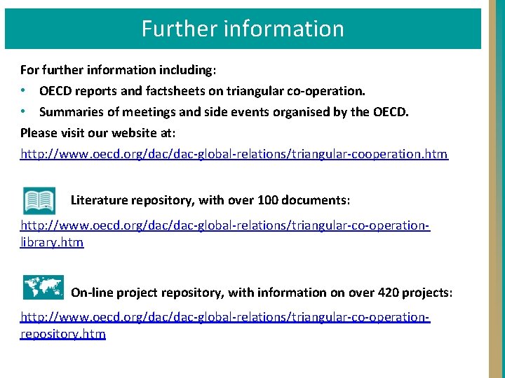 Further information For further information including: • OECD reports and factsheets on triangular co-operation.