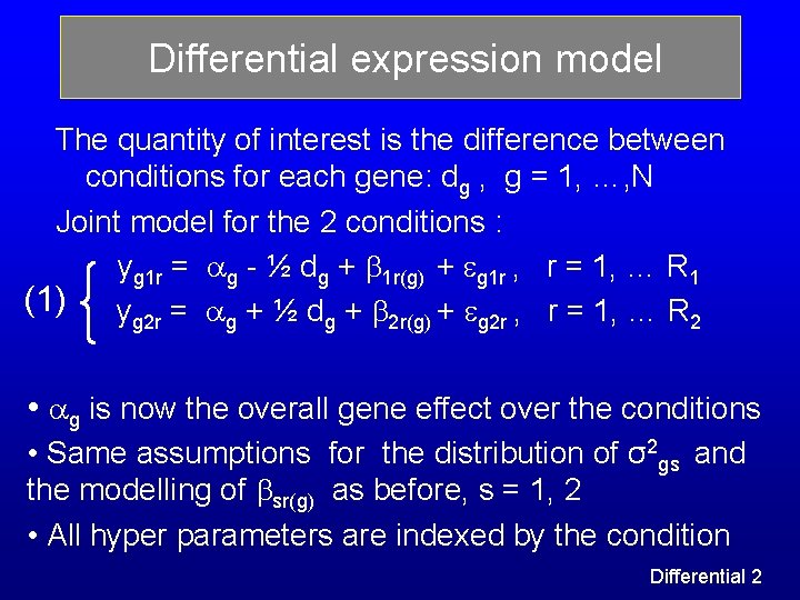 Differential expression model The quantity of interest is the difference between conditions for each Differential expression model The quantity of interest is the difference between conditions for each