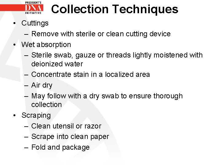 Collection Techniques • Cuttings – Remove with sterile or clean cutting device • Wet