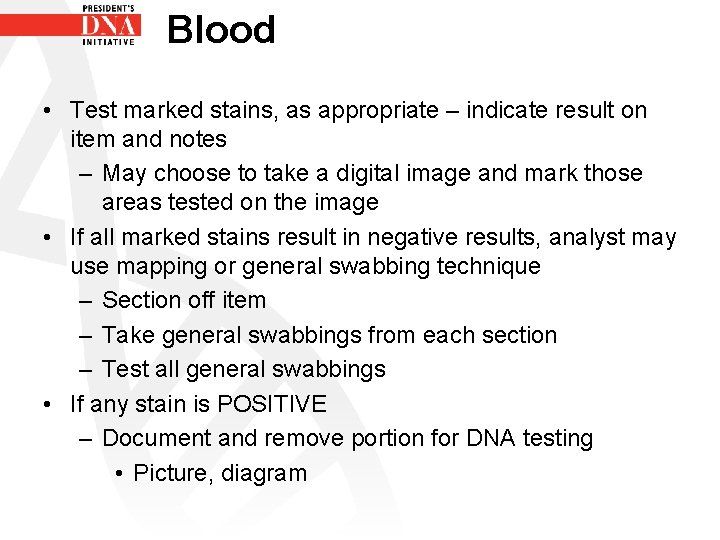 Blood • Test marked stains, as appropriate – indicate result on item and notes