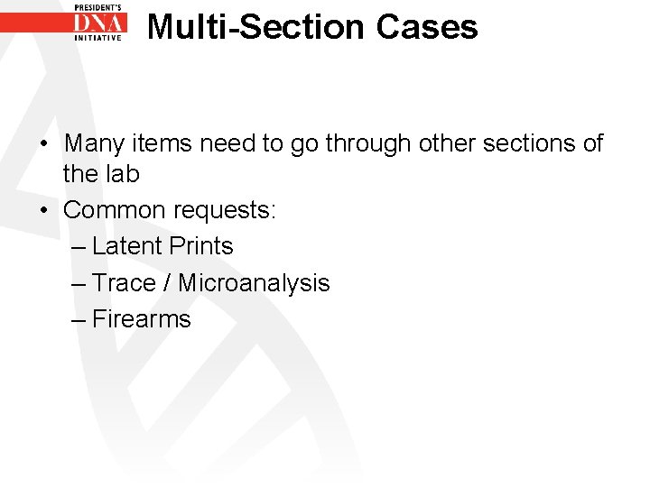 Multi-Section Cases • Many items need to go through other sections of the lab