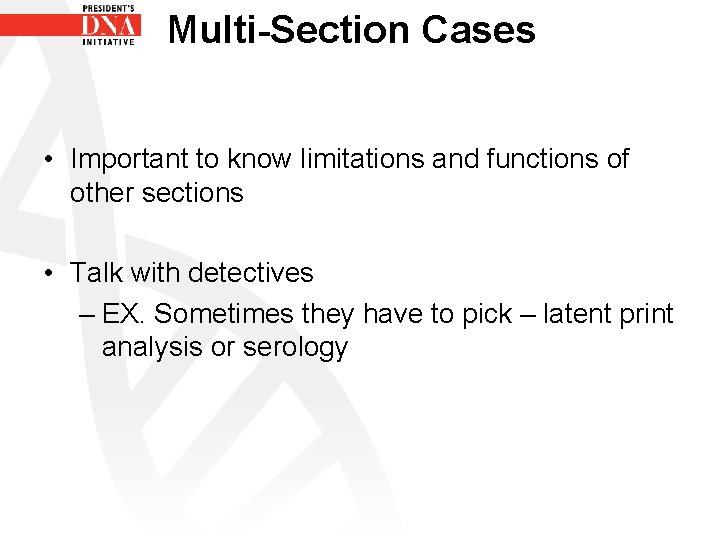 Multi-Section Cases • Important to know limitations and functions of other sections • Talk