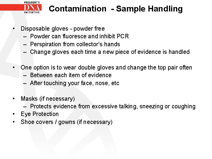 Contamination - Sample Handling • Disposable gloves - powder free – Powder can fluoresce